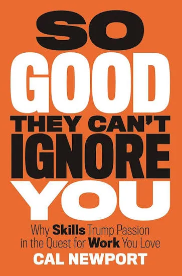 So Good They Can't Ignore You, Cal Newport